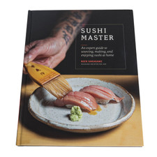 Sushi Master: An Expert Guide to Sourcing, Making and Enjoying Sushi at Home